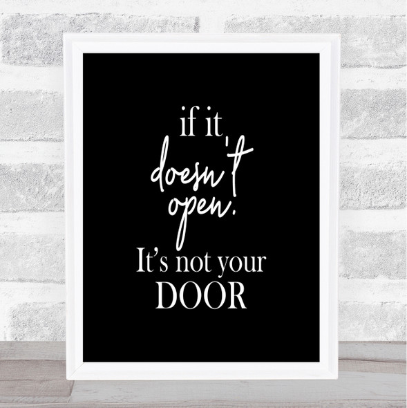 Doesn't Open Quote Print Black & White