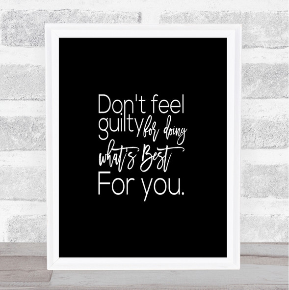 Don't Feel Guilty Quote Print Black & White