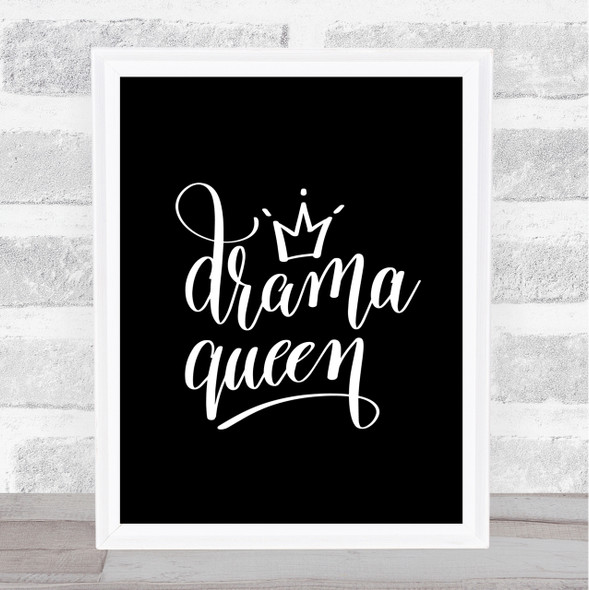 Drama Queen Quote Print Black & White