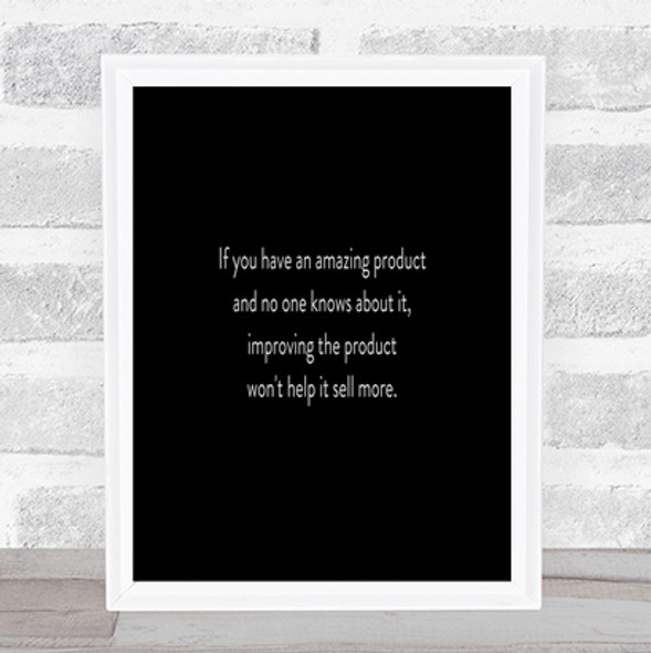 Amazing Product Quote Print Black & White