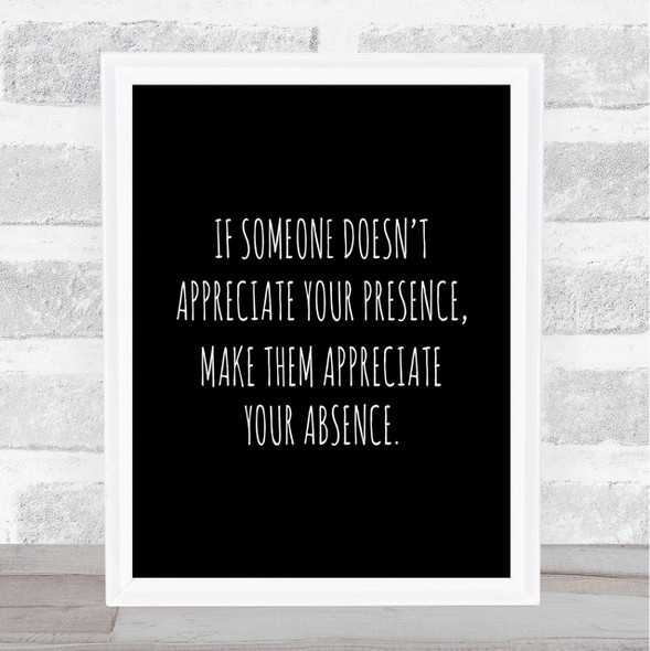 Appreciate Your Presence Quote Print Black & White