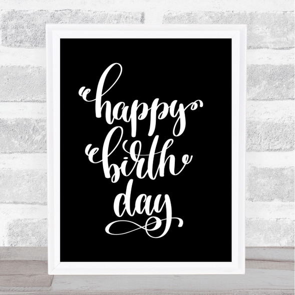 Happy Birth Day Quote Print Black & White