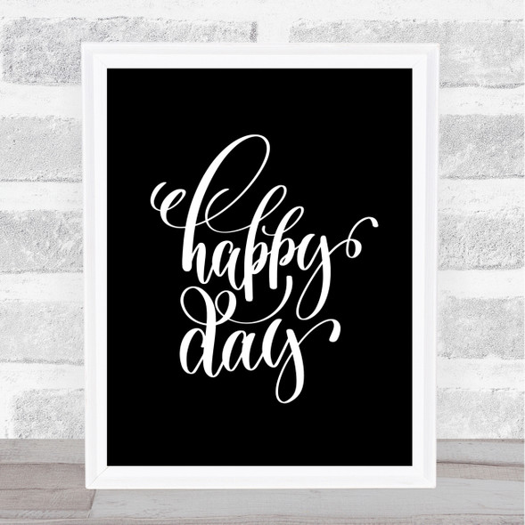 Happy Day Quote Print Black & White
