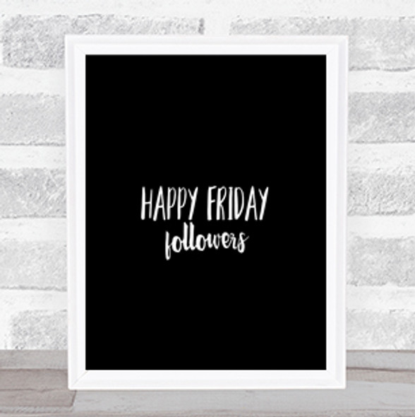 Happy Friday Quote Print Black & White