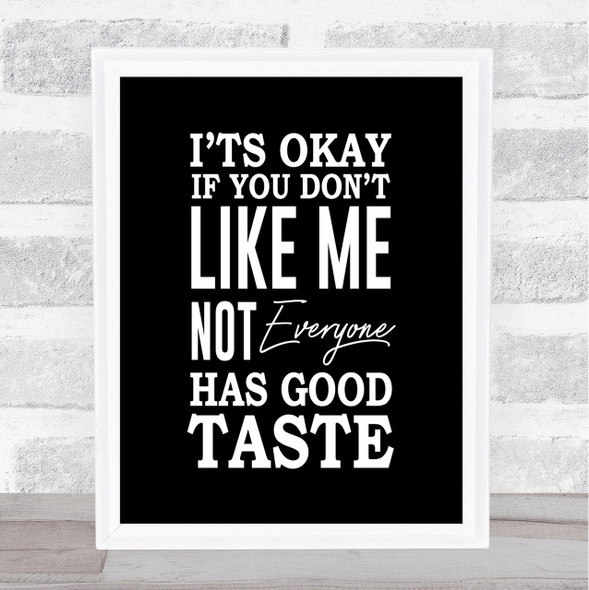 Has Good Taste Quote Print Black & White