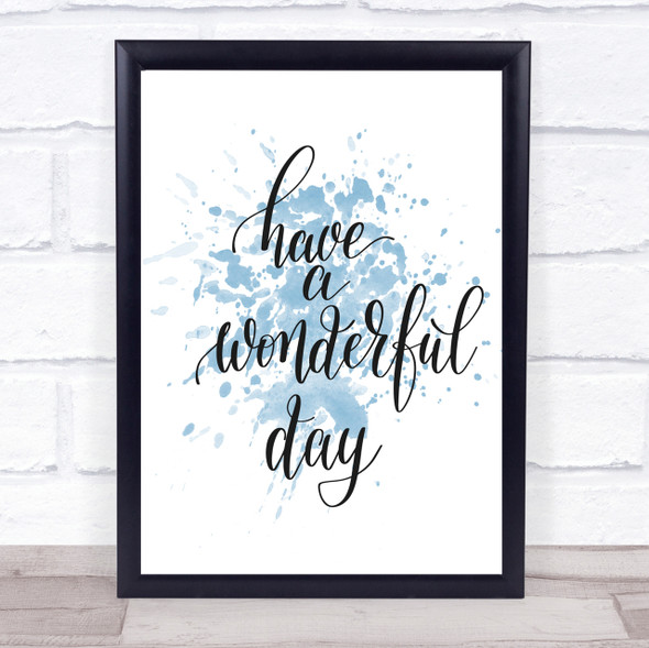 Have A Wonderful Day Inspirational Quote Print Blue Watercolour Poster