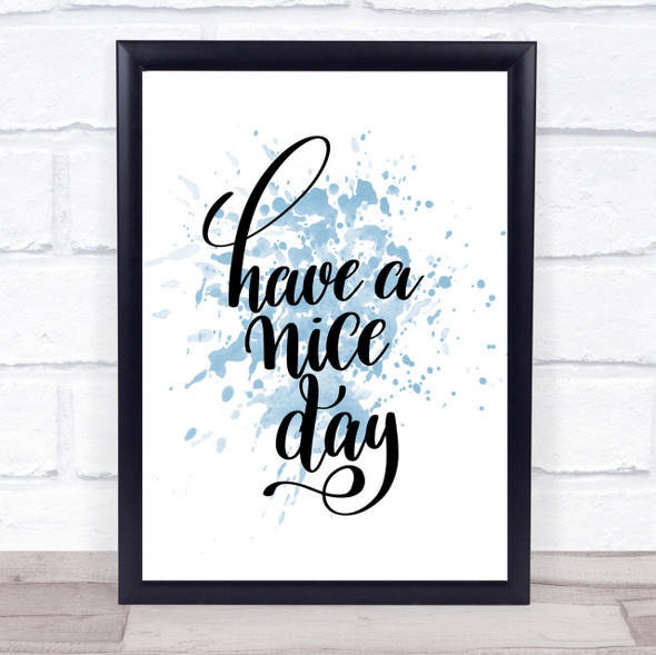 Have Nice Day Inspirational Quote Print Blue Watercolour Poster