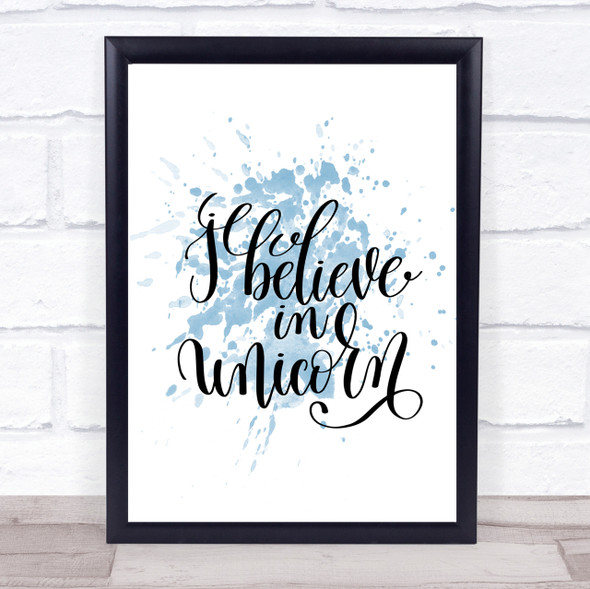 I Believe In Unicorn Inspirational Quote Print Blue Watercolour Poster