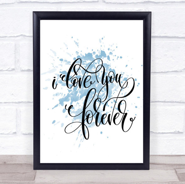 I Love You Forever Inspirational Quote Print Blue Watercolour Poster