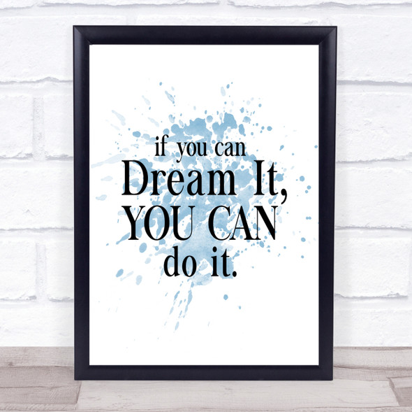 If You Can Dream It Inspirational Quote Print Blue Watercolour Poster