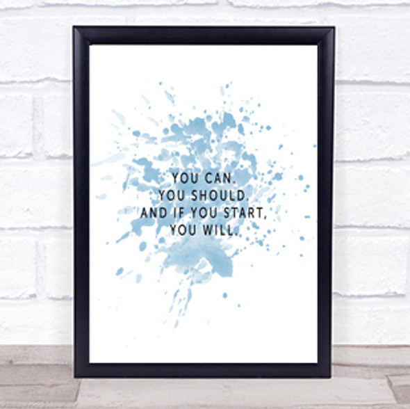 If You Start You Will Inspirational Quote Print Blue Watercolour Poster