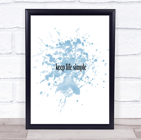 Keep Life Simple Inspirational Quote Print Blue Watercolour Poster