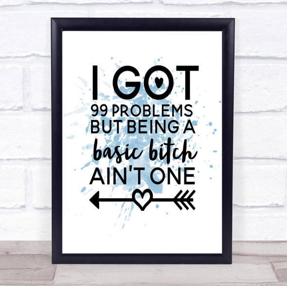 Basic Bitch Inspirational Quote Print Blue Watercolour Poster