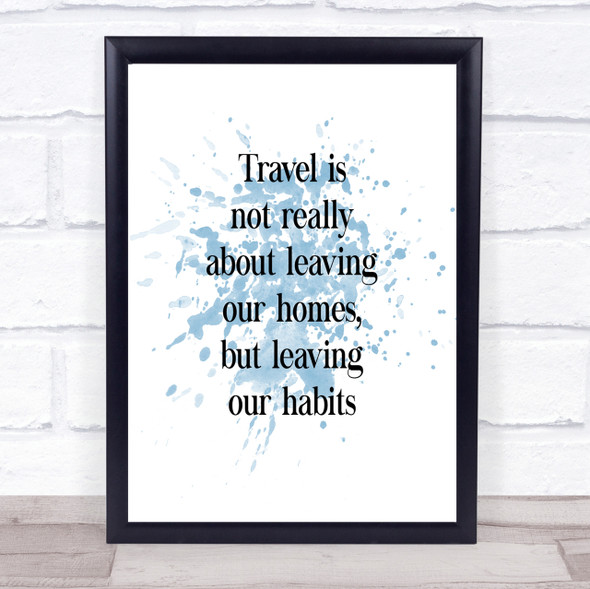 Leaving Our Habits Inspirational Quote Print Blue Watercolour Poster