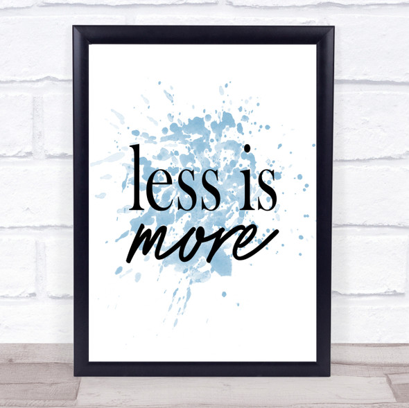 Less Inspirational Quote Print Blue Watercolour Poster