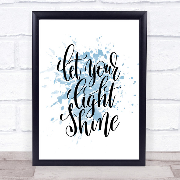 Let Your Light Shine Inspirational Quote Print Blue Watercolour Poster