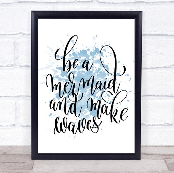 Be A Mermaid Inspirational Quote Print Blue Watercolour Poster