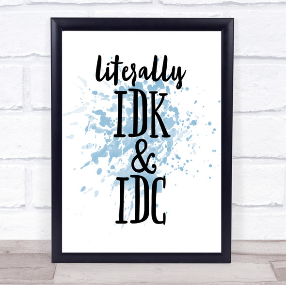 Literally I Don't Know And I Don't Care Quote Print Word Art Picture
