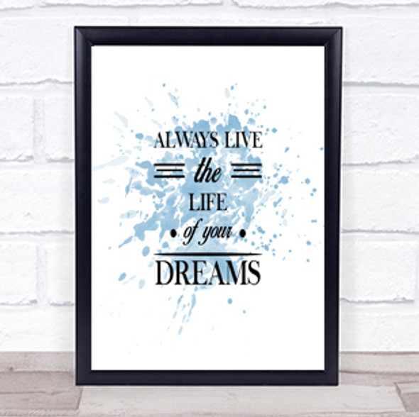 Live The Life Inspirational Quote Print Blue Watercolour Poster