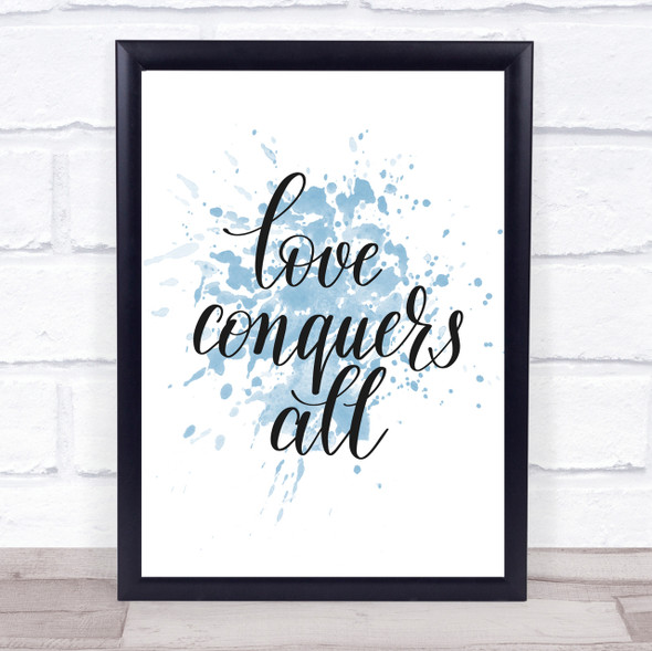 Love Conquers All Inspirational Quote Print Blue Watercolour Poster