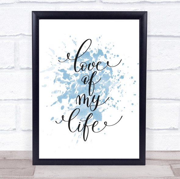 Love Of My Life Inspirational Quote Print Blue Watercolour Poster