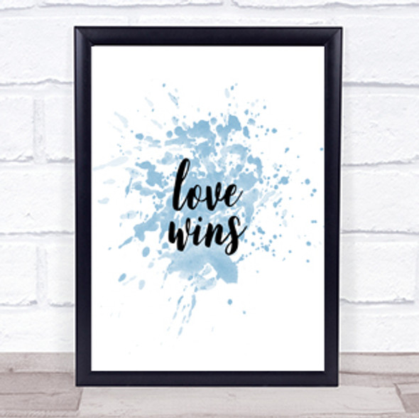 Love Wins Inspirational Quote Print Blue Watercolour Poster