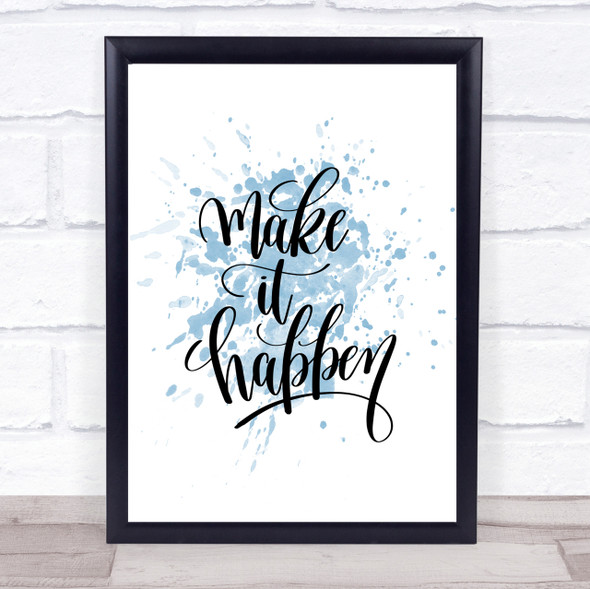 Make It Happen Swirl Inspirational Quote Print Blue Watercolour Poster