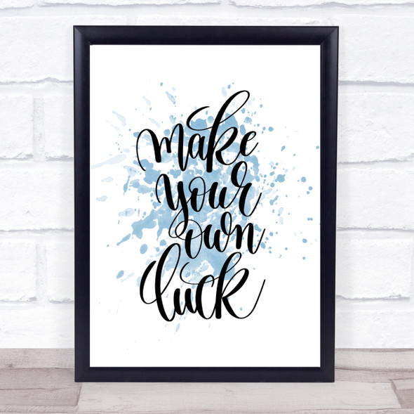 Make Your Own Luck Inspirational Quote Print Blue Watercolour Poster