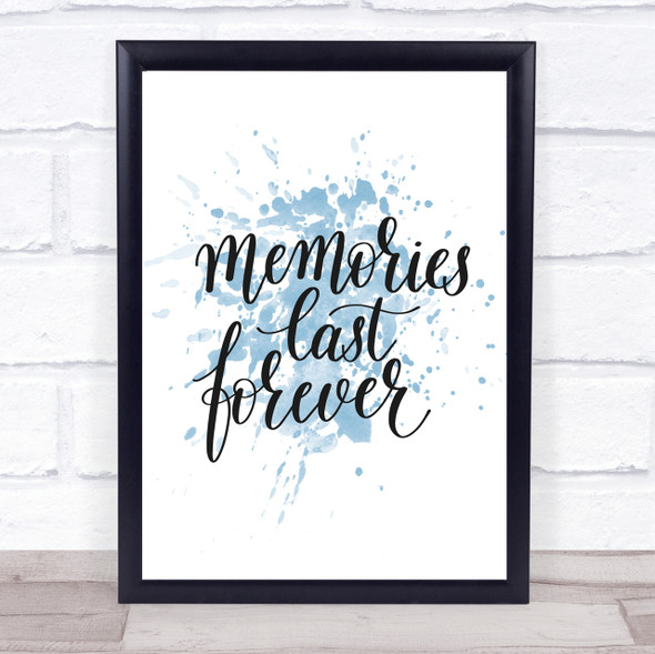 Memories Last Forever Inspirational Quote Print Blue Watercolour Poster