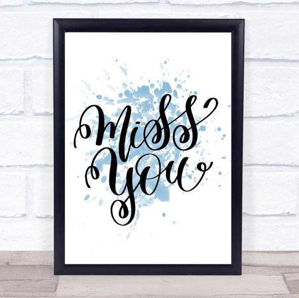 Miss You Inspirational Quote Print Blue Watercolour Poster