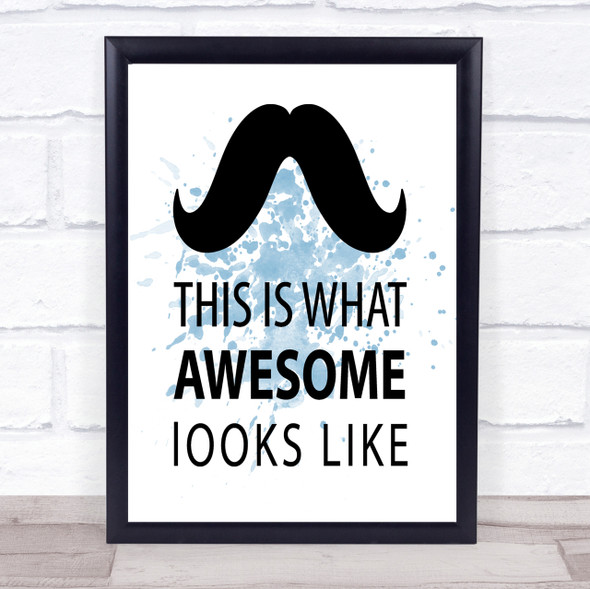 Mustache Inspirational Quote Print Blue Watercolour Poster