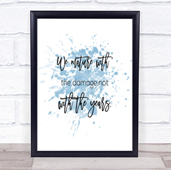Not With The Years Inspirational Quote Print Blue Watercolour Poster