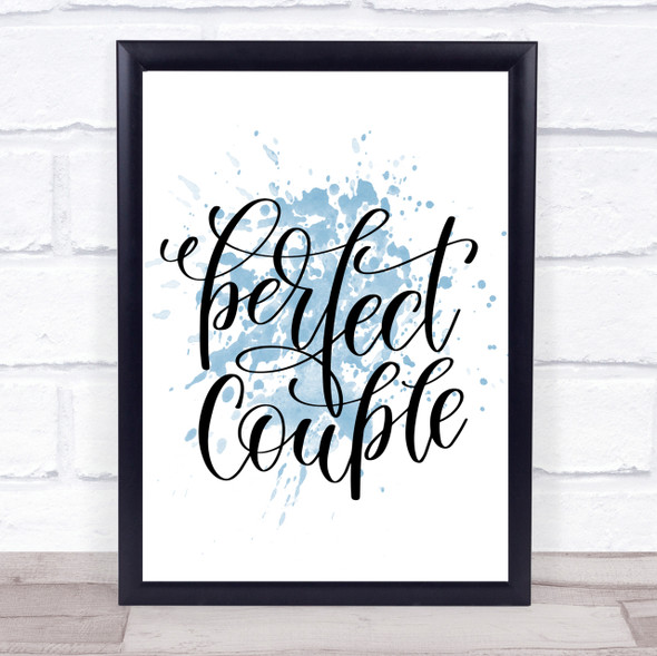 Perfect Couple Inspirational Quote Print Blue Watercolour Poster