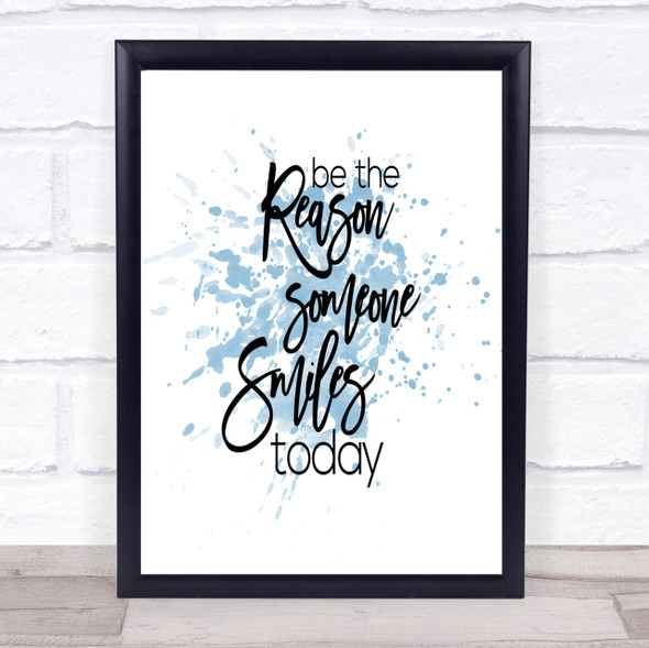 Be The Reason Someone Smiles Inspirational Quote Print Blue Watercolour Poster