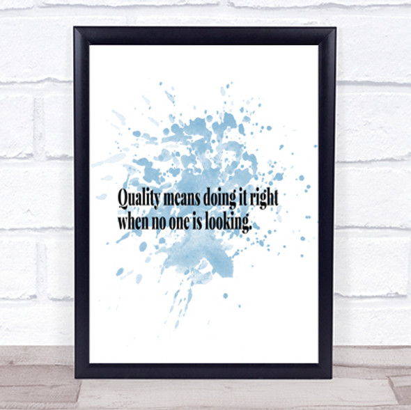 Quality Is Doing Right When No One Is Looking Inspirational Quote Print Poster