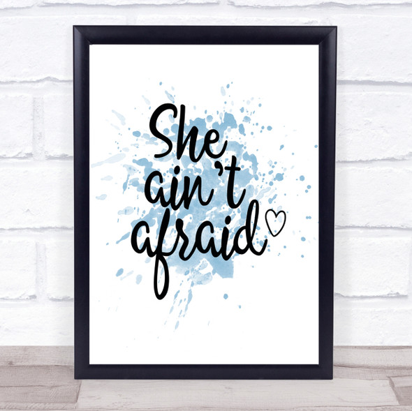 She Aint Afraid Inspirational Quote Print Blue Watercolour Poster