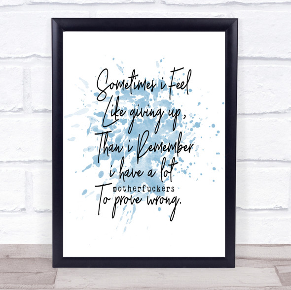 Sometimes I Feel Inspirational Quote Print Blue Watercolour Poster