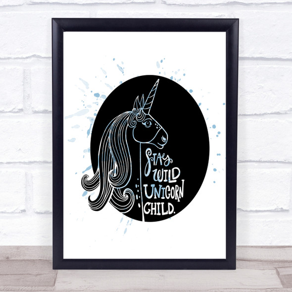 Stay Wild Unicorn Inspirational Quote Print Blue Watercolour Poster