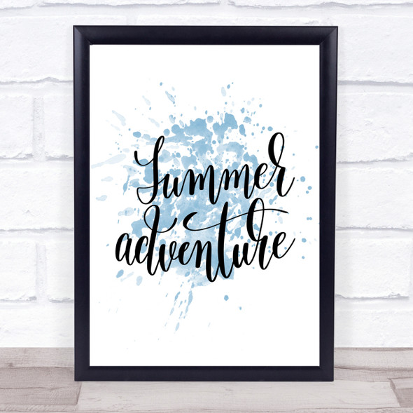 Summer Adventure Inspirational Quote Print Blue Watercolour Poster
