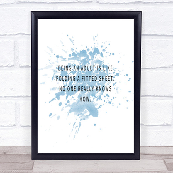 Being An Adult Inspirational Quote Print Blue Watercolour Poster