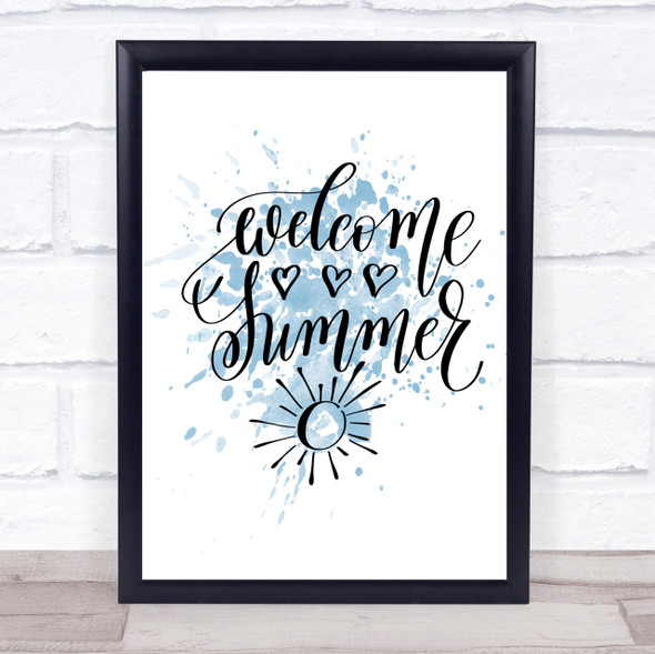 Summer Welcome Inspirational Quote Print Blue Watercolour Poster