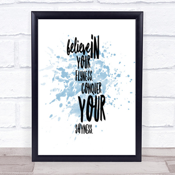 Believe In Flyness Conquer Your Shyness Quote Print Word Art Picture