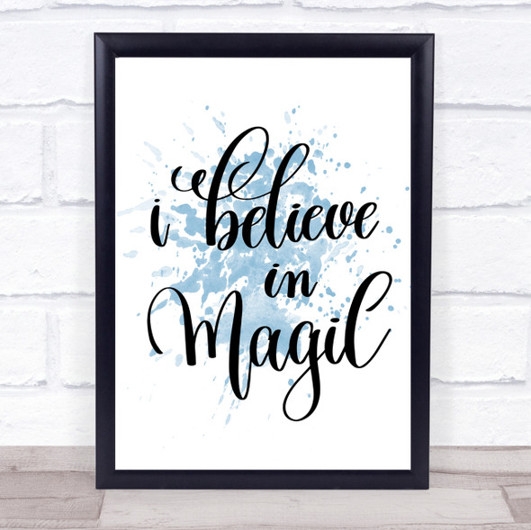 Believe In Magic Inspirational Quote Print Blue Watercolour Poster