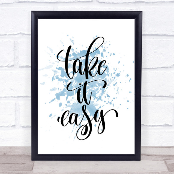 Take Easy Inspirational Quote Print Blue Watercolour Poster