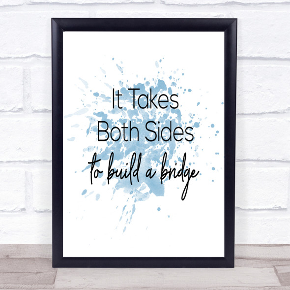 Takes Both Sides Inspirational Quote Print Blue Watercolour Poster