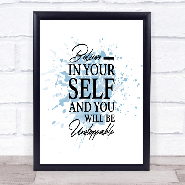 Believe In Yourself Inspirational Quote Print Blue Watercolour Poster