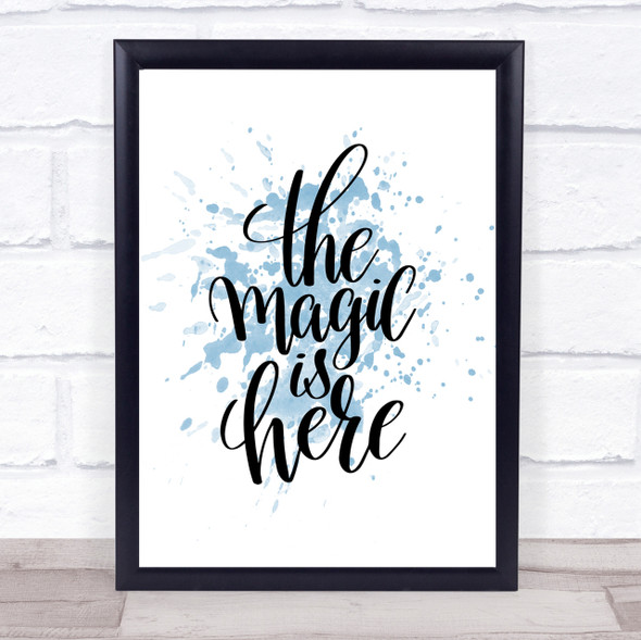The Magic Is Here Inspirational Quote Print Blue Watercolour Poster