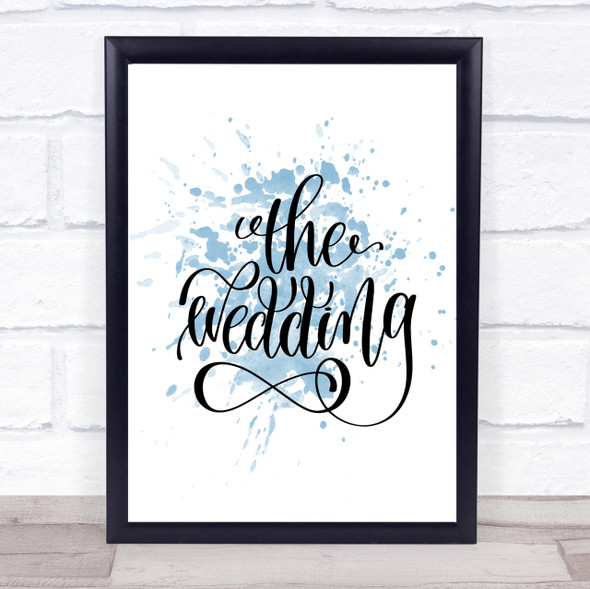The Wedding Inspirational Quote Print Blue Watercolour Poster