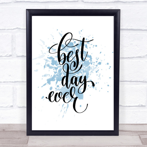 Best Day Ever Inspirational Quote Print Blue Watercolour Poster