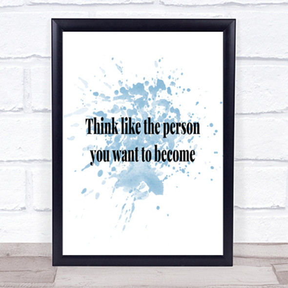 Think Like The Person You Want To Become Quote Print Word Art Picture